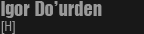 Igor Do'urden