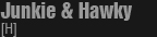 Junkie & Hawky