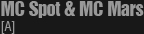 MC Spot & MC Mars